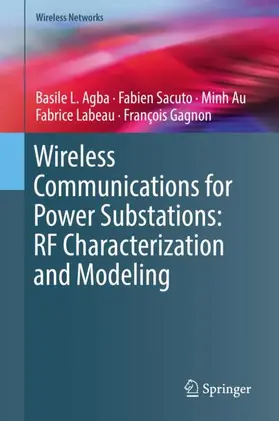 Agba / Sacuto / Gagnon |  Wireless Communications for Power Substations: RF Characterization and Modeling | Buch |  Sack Fachmedien