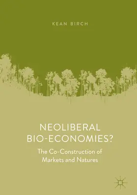 Birch |  Neoliberal Bio-Economies? | eBook | Sack Fachmedien