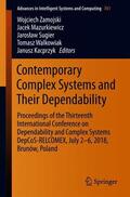 Zamojski / Mazurkiewicz / Kacprzyk |  Contemporary Complex Systems and Their Dependability | Buch |  Sack Fachmedien