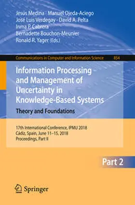 Medina / Ojeda-Aciego / Verdegay |  Information Processing and Management of Uncertainty in Knowledge-Based Systems. Theory and Foundations | eBook | Sack Fachmedien
