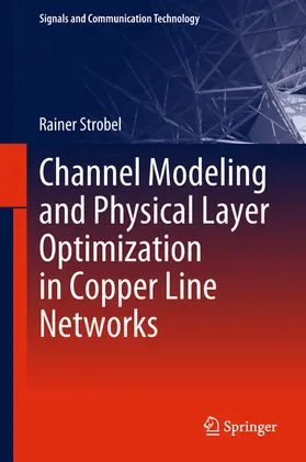 Strobel |  Channel Modeling and Physical Layer Optimization in Copper Line Networks | eBook | Sack Fachmedien