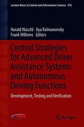 Waschl / Willems / Kolmanovsky |  Control Strategies for Advanced Driver Assistance Systems and Autonomous Driving Functions | Buch |  Sack Fachmedien