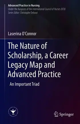O'Connor |  The Nature of Scholarship, a Career Legacy Map and Advanced Practice | Buch |  Sack Fachmedien