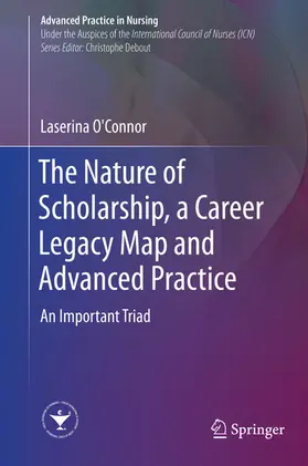 O'Connor |  The Nature of Scholarship, a Career Legacy Map and Advanced Practice | eBook | Sack Fachmedien