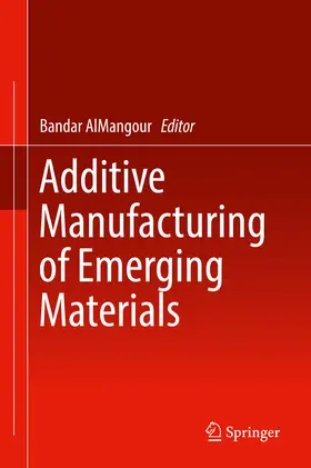 AlMangour |  Additive Manufacturing of Emerging Materials | eBook | Sack Fachmedien