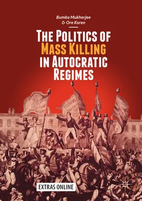 Mukherjee / Koren | The Politics of Mass Killing in Autocratic Regimes | E-Book | www.sack.de