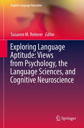 Reiterer |  Exploring Language Aptitude: Views from Psychology, the Language Sciences, and Cognitive Neuroscience | eBook | Sack Fachmedien