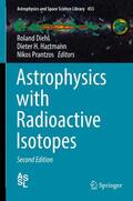 Diehl / Prantzos / Hartmann |  Astrophysics with Radioactive Isotopes | Buch |  Sack Fachmedien