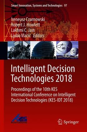 Czarnowski / Vlacic / Howlett |  Intelligent Decision Technologies 2018 | Buch |  Sack Fachmedien