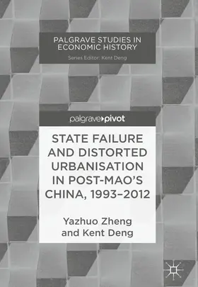 Zheng / Deng | State Failure and Distorted Urbanisation in Post-Mao's China, 1993–2012 | E-Book | www.sack.de