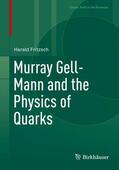Fritzsch |  Murray Gell-Mann and the Physics of Quarks | Buch |  Sack Fachmedien