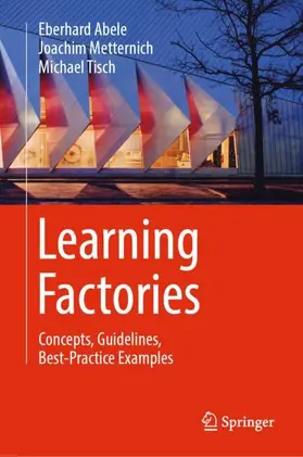 Abele / Metternich / Tisch |  Learning Factories | Buch |  Sack Fachmedien