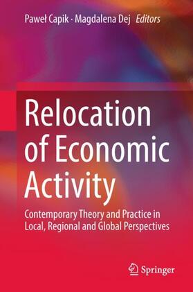 Dej / Capik | Relocation of Economic Activity | Buch | 978-3-319-92281-2 | sack.de