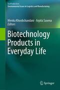 Saxena / Khoobchandani |  Biotechnology Products in Everyday Life | Buch |  Sack Fachmedien