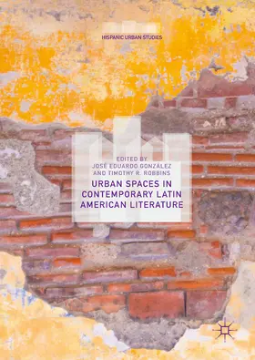 González / Robbins |  Urban Spaces in Contemporary Latin American Literature | eBook | Sack Fachmedien