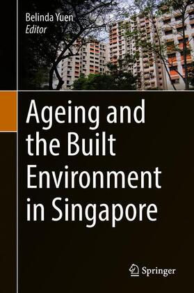 Yuen |  Ageing and the Built Environment in Singapore | Buch |  Sack Fachmedien