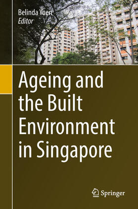Yuen |  Ageing and the Built Environment in Singapore | eBook | Sack Fachmedien