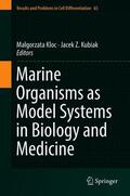 Kubiak / Kloc |  Marine Organisms as Model Systems in Biology and Medicine | Buch |  Sack Fachmedien