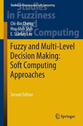 Cheng / Lee / Shih |  Fuzzy and Multi-Level Decision Making: Soft Computing Approaches | Buch |  Sack Fachmedien