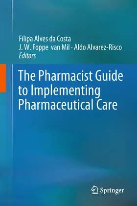 Alves da Costa / van Mil / Alvarez-Risco |  The Pharmacist Guide to Implementing Pharmaceutical Care | eBook | Sack Fachmedien