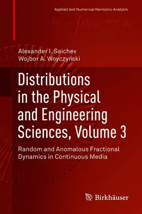 woyczynski / Saichev / woyczynski |  Distributions in the Physical and Engineering Sciences, Volume 3 | Buch |  Sack Fachmedien