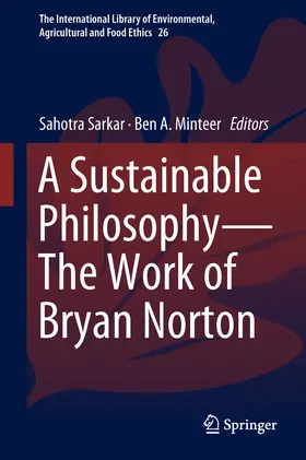 Sarkar / Minteer |  A Sustainable Philosophy—The Work of Bryan Norton | eBook | Sack Fachmedien