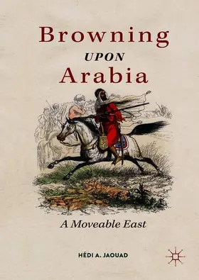Jaouad | Browning Upon Arabia | Buch | 978-3-319-92647-6 | www.sack.de