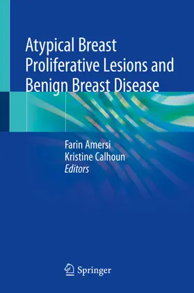 Amersi / Calhoun | Atypical Breast Proliferative Lesions and Benign Breast Disease | E-Book | www.sack.de