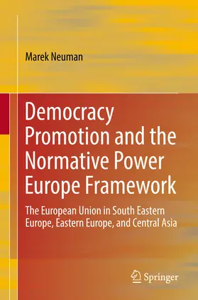 Neuman |  Democracy Promotion and the Normative Power Europe Framework | eBook | Sack Fachmedien