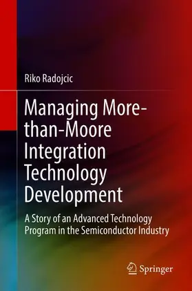 Radojcic |  Managing More-than-Moore Integration Technology Development | Buch |  Sack Fachmedien