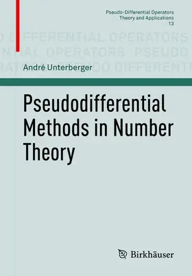 Unterberger |  Pseudodifferential Methods in Number Theory | eBook | Sack Fachmedien