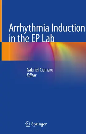 Cismaru | Arrhythmia Induction in the EP Lab | Buch | 978-3-319-92728-2 | www.sack.de