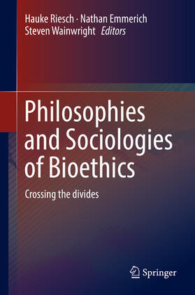 Riesch / Emmerich / Wainwright |  Philosophies and Sociologies of Bioethics | eBook | Sack Fachmedien