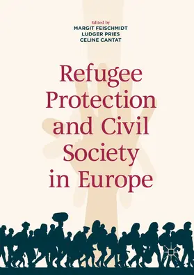 Feischmidt / Pries / Cantat |  Refugee Protection and Civil Society in Europe | eBook | Sack Fachmedien
