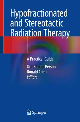 Kaidar-Person / Chen |  Hypofractionated and Stereotactic Radiation Therapy | Buch |  Sack Fachmedien