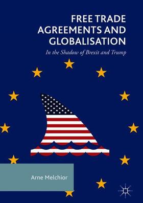 Melchior |  Free Trade Agreements and Globalisation | Buch |  Sack Fachmedien