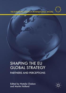 Holland / Chaban |  Shaping the EU Global Strategy | Buch |  Sack Fachmedien
