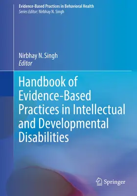 Singh |  Handbook of Evidence-Based Practices in Intellectual and Developmental Disabilities | Buch |  Sack Fachmedien