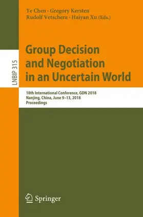 Chen / Xu / Kersten |  Group Decision and Negotiation in an Uncertain World | Buch |  Sack Fachmedien