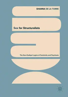de la Torre | Sex for Structuralists | Buch | 978-3-319-92894-4 | www.sack.de