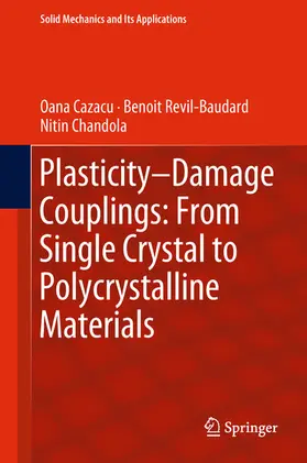 Cazacu / Revil-Baudard / Chandola | Plasticity-Damage Couplings: From Single Crystal to Polycrystalline Materials | E-Book | www.sack.de