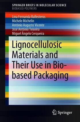Ballesteros / Michelin / Vicente |  Lignocellulosic Materials and Their Use in Bio-based | Buch |  Sack Fachmedien