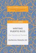 Rebollo Gil |  Writing Puerto Rico | Buch |  Sack Fachmedien