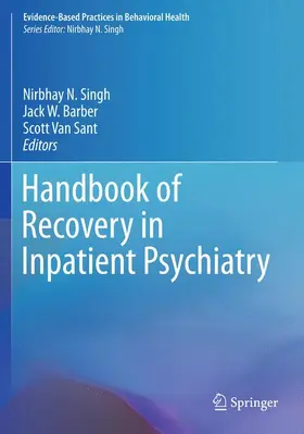 Singh / Van Sant / Barber |  Handbook of Recovery in Inpatient Psychiatry | Buch |  Sack Fachmedien