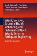 Kasimzade / Safak / Safak |  Seismic Isolation, Structural Health Monitoring, and Performance Based Seismic Design in Earthquake Engineering | Buch |  Sack Fachmedien