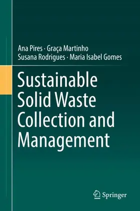 Pires / Gomes / Martinho |  Sustainable Solid Waste Collection and Management | Buch |  Sack Fachmedien