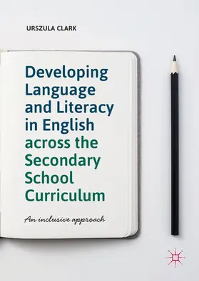 Clark |  Developing Language and Literacy in English across the Secondary School Curriculum | eBook | Sack Fachmedien