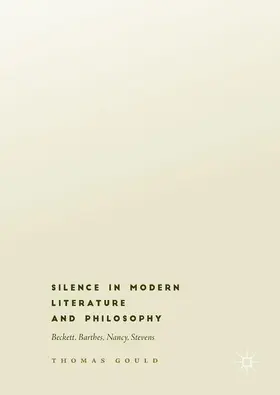 Gould |  Silence in Modern Literature and Philosophy | Buch |  Sack Fachmedien