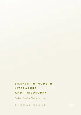 Gould |  Silence in Modern Literature and Philosophy | eBook | Sack Fachmedien