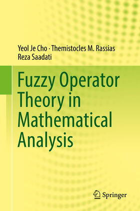 Cho / Rassias / Saadati | Fuzzy Operator Theory in Mathematical Analysis | E-Book | sack.de